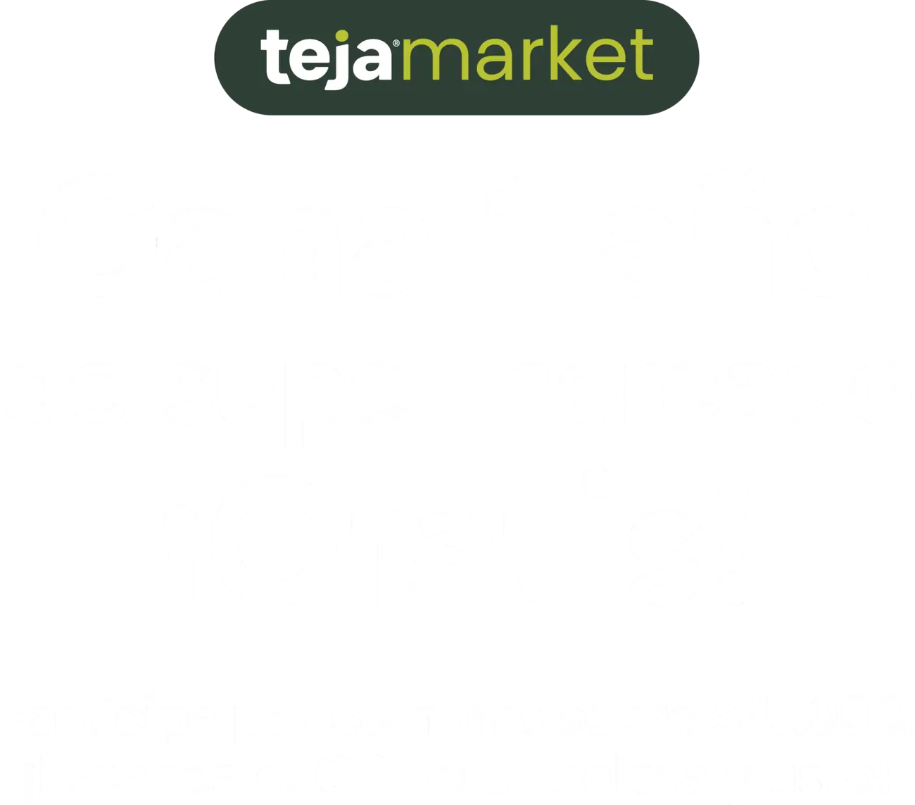 Teja Market — Gana 1 año de supermercado gratis. Participa por compras sobre $15.000, ¡escanea el QR de tu boleta y listo!
